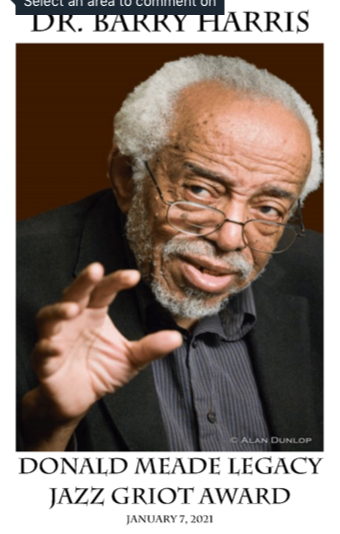 Dr. Barry Harris
2021 Recipient: 
Donald Meade Legacy Griot Award
(JEN In Partnership with the African American Jazz Caucus)